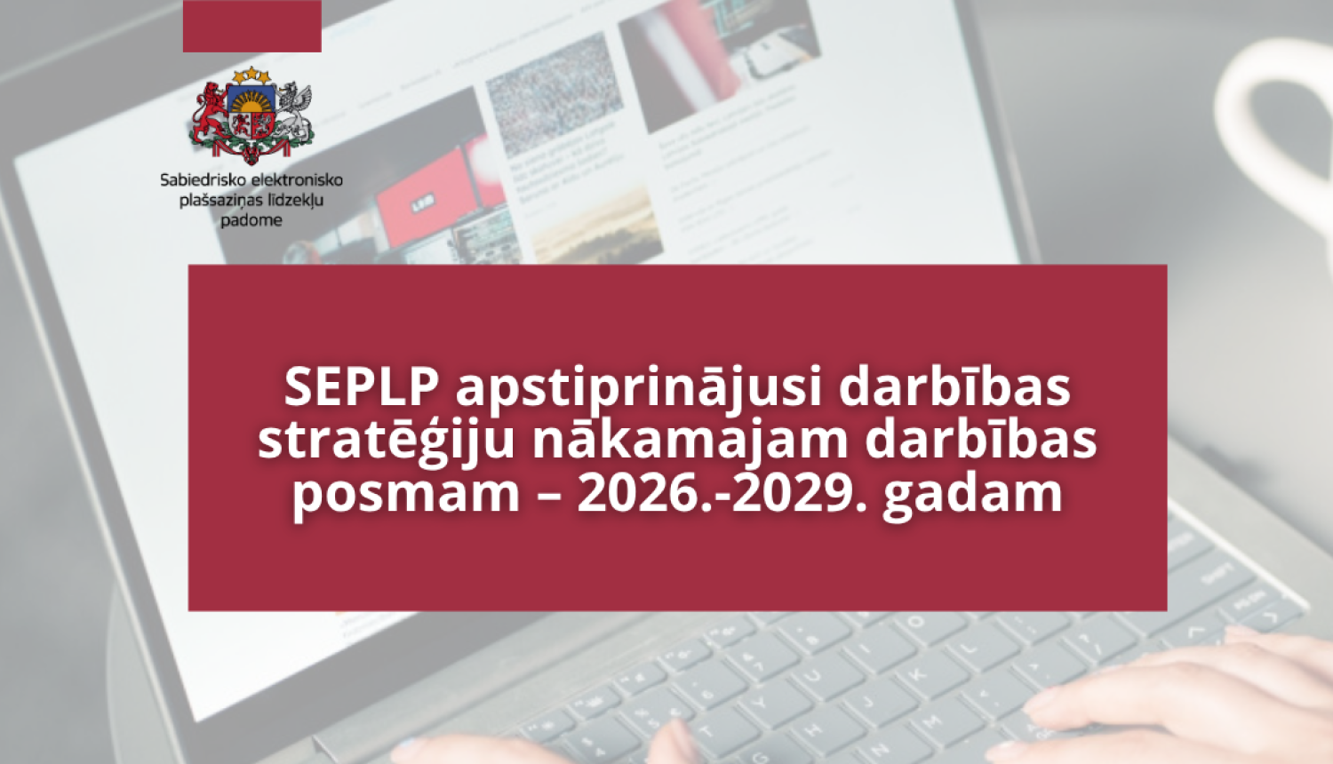 Darbības stratēģijā līdz 2029. gadam SEPLP izvirzīti konkrēti mērķi un darbi