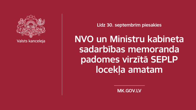 Izsludināts atklāts konkurss, lai atlasītu Nevalstisko organizāciju un Ministru kabineta sadarbības memoranda padomes (Memoranda padome) virzīto pretendentu uz Sabiedrisko elektronisko plašsaziņas līdzekļu padomes (SEPLP) locekļa amatu. Pretendenti aicināti savus pieteikumus sūtīt elektroniski līdz 30. septembrim. 