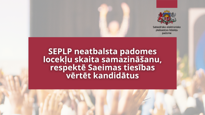 SEPLP neatbalsta padomes locekļu skaita samazināšanu, respektē Saeimas tiesības vērtēt kandidātus