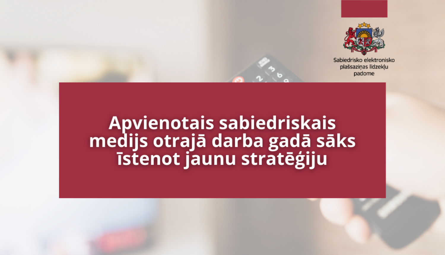 Apvienotais sabiedriskais medijs otrajā darba gadā sāks īstenot jaunu stratēģiju